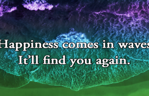 #QuotesforHapinness #Happy #MotivationalQuotes #Inspirationl #waves #hope